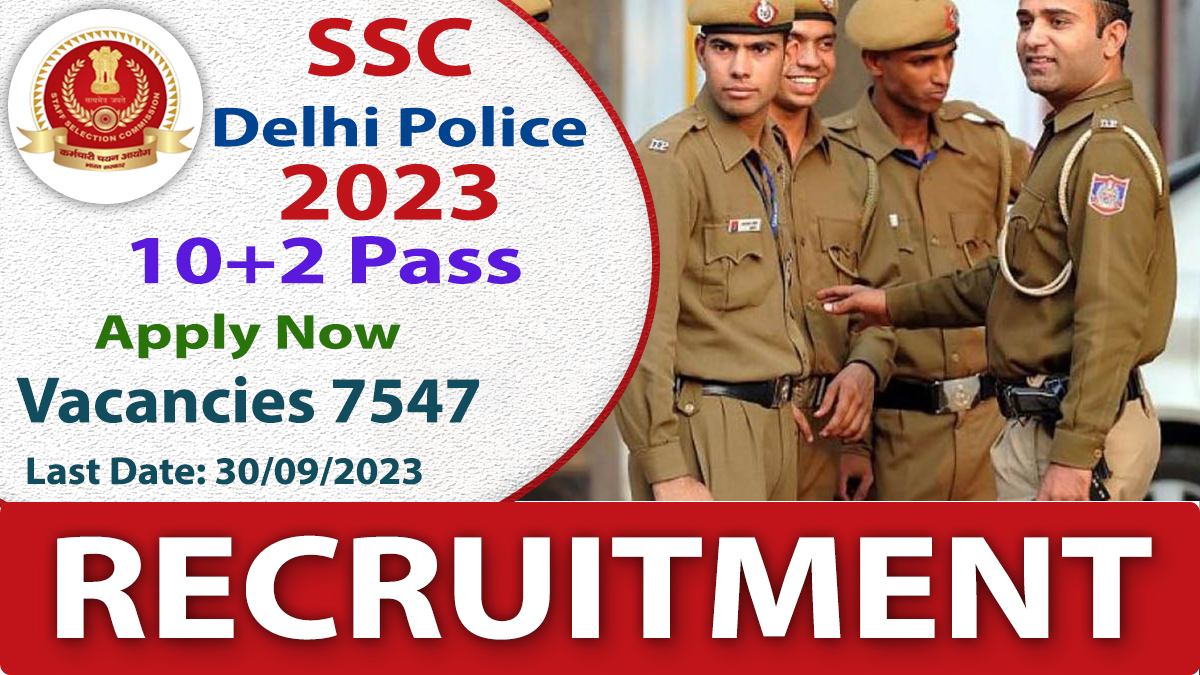 SSC Delhi Police Constable Recruitment 2023 Apply Online, Notification